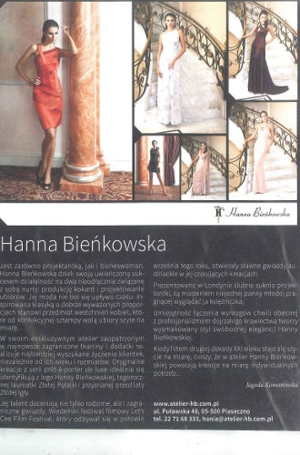 Hanna Bieńkowska pisze o modzie, a prasa pisze o Atelier Mody Hanny Bieńkowskiej, pokazach kolekcji sukien na każdą okazję i o Pracowni Usług Krawieckich, która uszyje na miarę sukienkę na dowolną imprezę, bal, czy galę